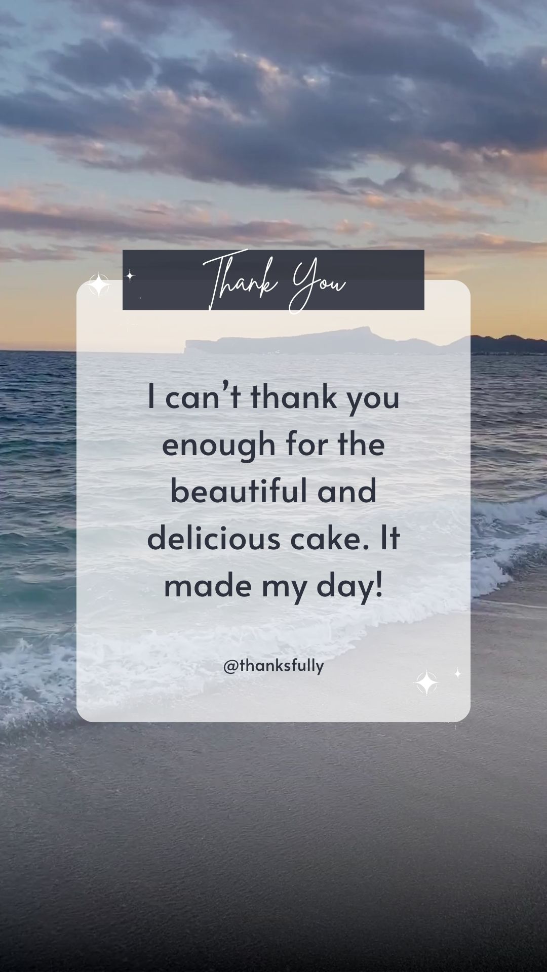 Thank you for the beautiful and yummy cake quotes