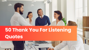 50 Thank You For Listening Quotes