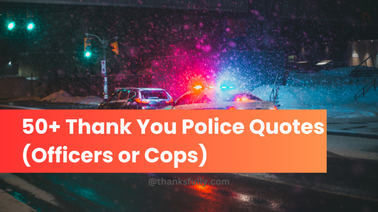 50+ Thank You Police Quotes (Officers or Cops)