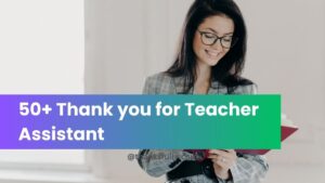 50+ Thank you for Teacher Assistant (Message, Quotes, Notes)