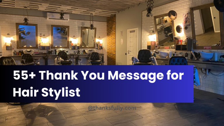 55+ Thank You Message for Hair Stylist