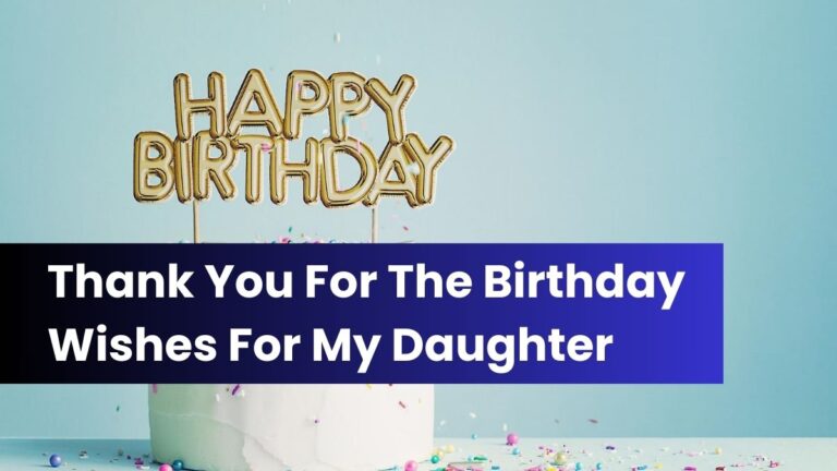 75 Thank You For The Birthday Wishes For My Daughter