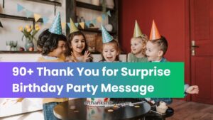 90+ Thank You for Surprise Birthday Party Message