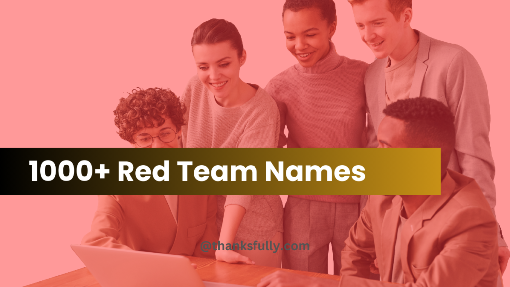 Red Team Names: 1000+ Creative and Inspiring Ideas - ThanksFully